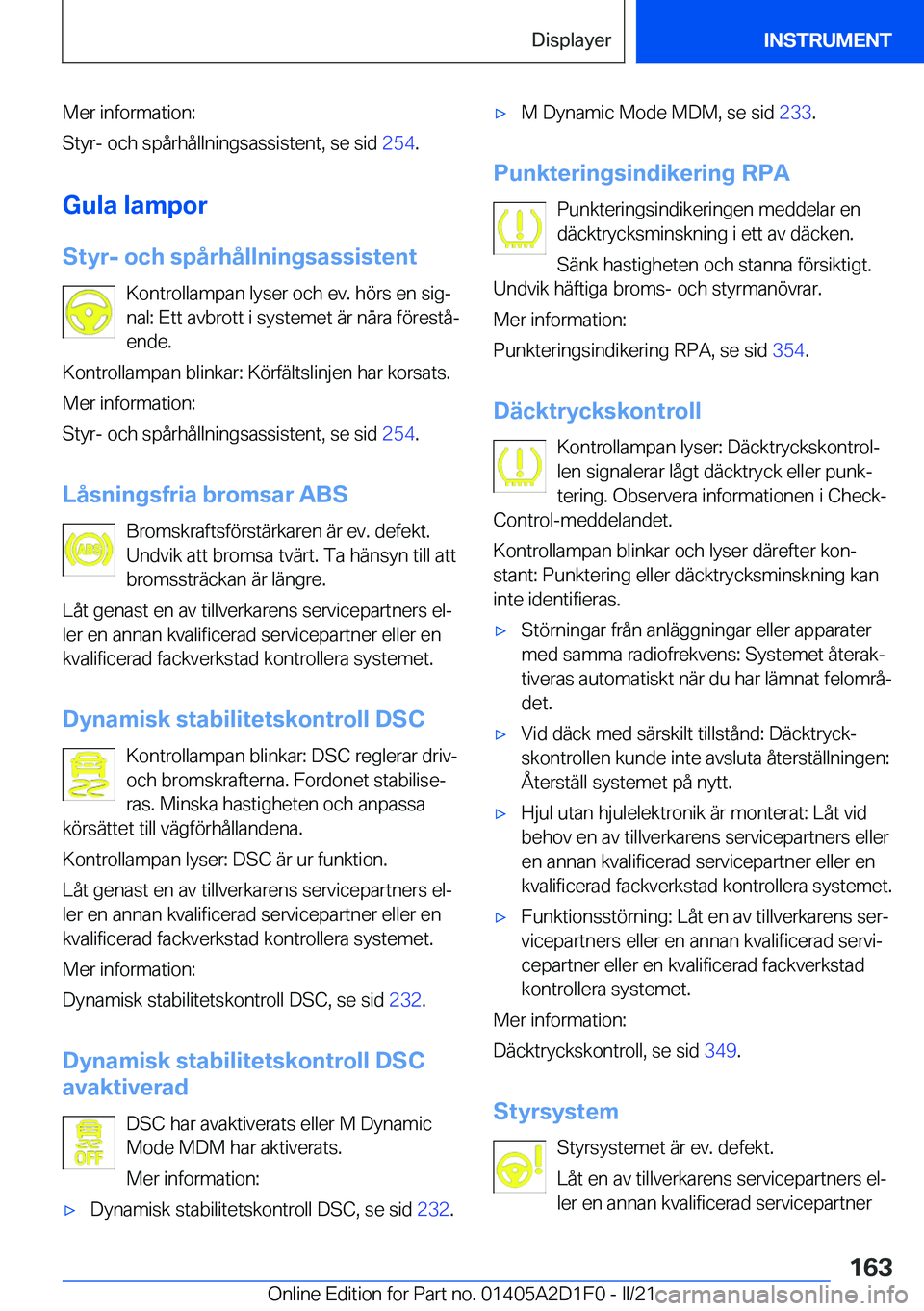 BMW X6 M 2021  InstruktionsbÖcker (in Swedish) �M�e�r��i�n�f�o�r�m�a�t�i�o�n�:
�S�t�y�r�-��o�c�h��s�p�å�r�h�å�l�l�n�i�n�g�s�a�s�s�i�s�t�e�n�t�,��s�e��s�i�d� �2�5�4�.
�G�u�l�a��l�a�m�p�o�r �S�t�y�r�-��o�c�h��s�p�å�r�h�å�l�l�n�i�n�g�s�a