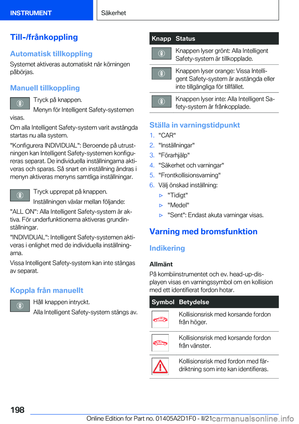 BMW X6 M 2021  InstruktionsbÖcker (in Swedish) �T�i�l�l�-�/�f�r�å�n�k�o�p�p�l�i�n�g�A�u�t�o�m�a�t�i�s�k��t�i�l�l�k�o�p�p�l�i�n�g
�S�y�s�t�e�m�e�t��a�k�t�i�v�e�r�a�s��a�u�t�o�m�a�t�i�s�k�t��n�ä�r��k�
