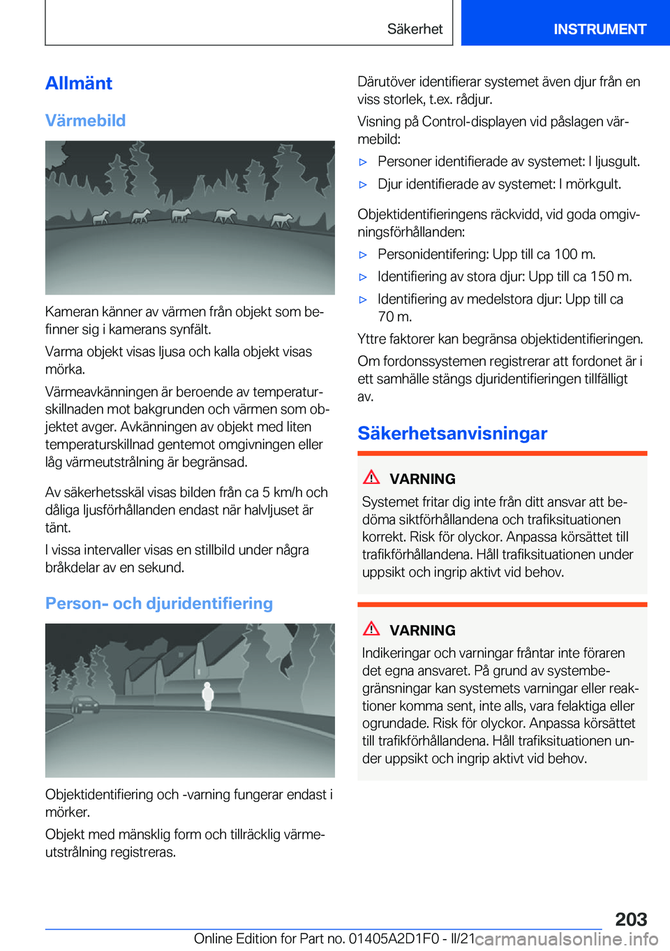 BMW X6 M 2021  InstruktionsbÖcker (in Swedish) �A�l�l�m�ä�n�t�V�ä�r�m�e�b�i�l�d
�K�a�m�e�r�a�n��k�ä�n�n�e�r��a�v��v�ä�r�m�e�n��f�r�å�n��o�b�j�e�k�t��s�o�m��b�ej
�f�i�n�n�e�r��s�i�g��i��k�a�m�e�r�a�n�s��s�y�n�f�ä�l�t�.
�V�a�r�m�a�