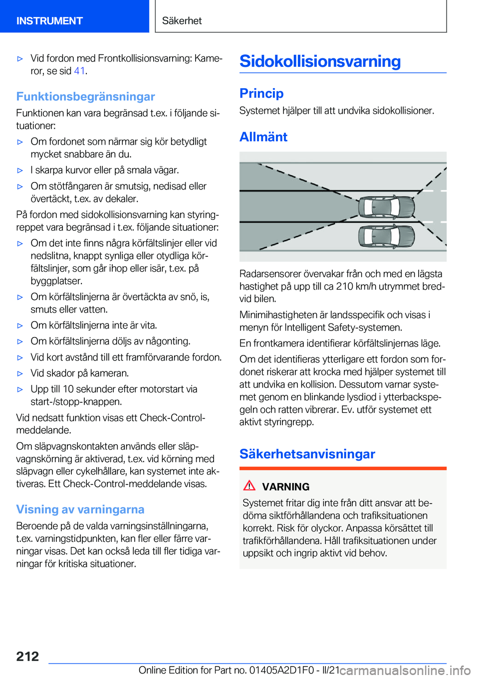 BMW X6 M 2021  InstruktionsbÖcker (in Swedish) 'x�V�i�d��f�o�r�d�o�n��m�e�d��F�r�o�n�t�k�o�l�l�i�s�i�o�n�s�v�a�r�n�i�n�g�:��K�a�m�ej�r�o�r�,��s�e��s�i�d� �4�1�.
�F�u�n�k�t�i�o�n�s�b�e�g�r�ä�n�s�n�i�n�g�a�r
�F�u�n�k�t�i�o�n�e�n��k�a�n