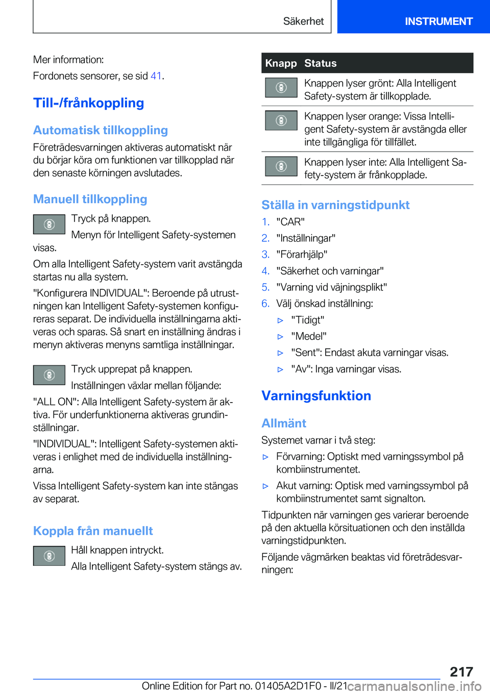 BMW X6 M 2021  InstruktionsbÖcker (in Swedish) �M�e�r��i�n�f�o�r�m�a�t�i�o�n�:
�F�o�r�d�o�n�e�t�s��s�e�n�s�o�r�e�r�,��s�e��s�i�d� �4�1�.
�T�i�l�l�-�/�f�r�å�n�k�o�p�p�l�i�n�g �A�u�t�o�m�a�t�i�s�k��t�i�l�l�k�o�p�p�l�i�n�g
�F�
