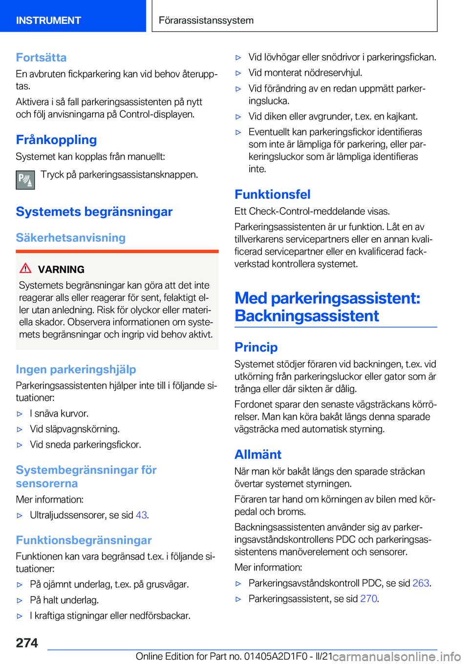 BMW X6 M 2021  InstruktionsbÖcker (in Swedish) �F�o�r�t�s�ä�t�t�a
�E�n��a�v�b�r�u�t�e�n��f�i�c�k�p�a�r�k�e�r�i�n�g��k�a�n��v�i�d��b�e�h�o�v��å�t�e�r�u�p�pj �t�a�s�.
�A�k�t�i�v�e�r�a��i��s�å��f�a�l�l��p�a�r�k�e�r�i�n�g�s�a�s�s�i�s�t�e