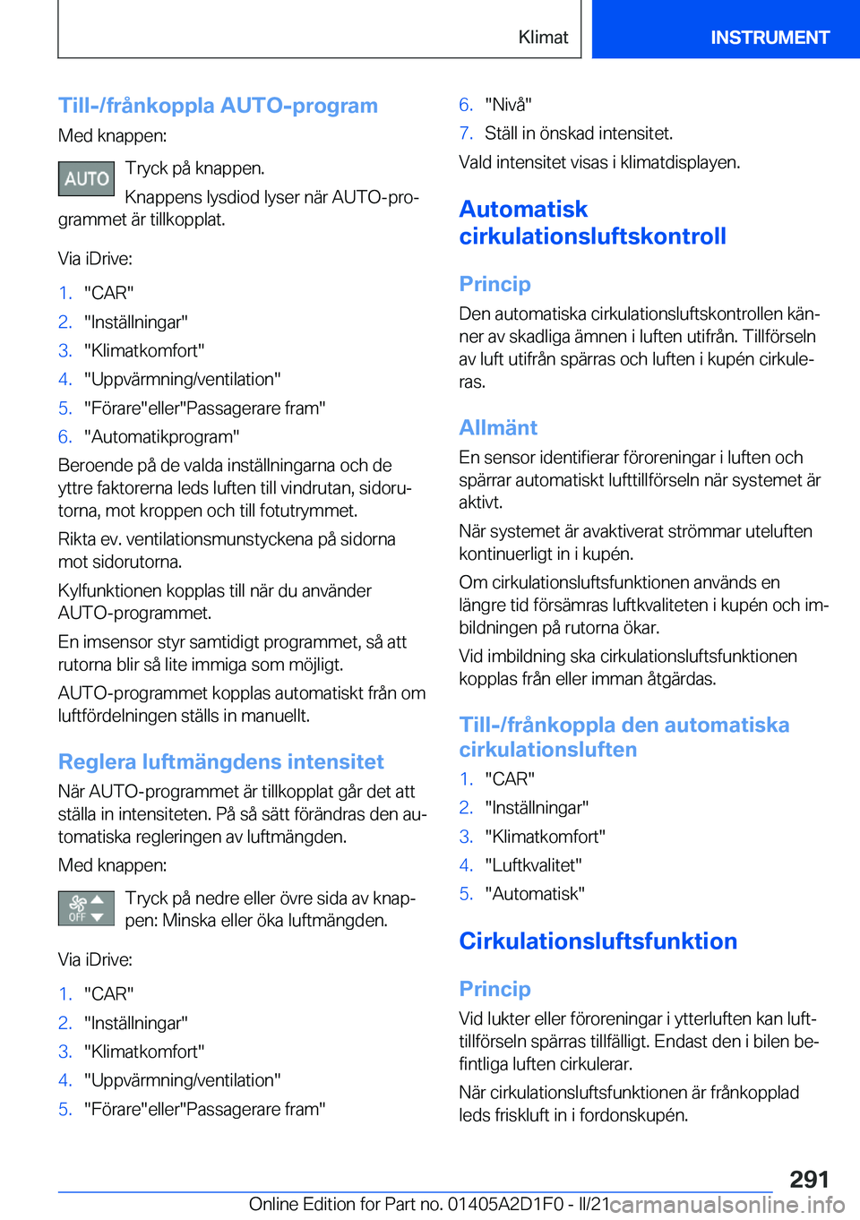 BMW X6 M 2021  InstruktionsbÖcker (in Swedish) �T�i�l�l�-�/�f�r�å�n�k�o�p�p�l�a��A�U�T�O�-�p�r�o�g�r�a�m�M�e�d��k�n�a�p�p�e�n�:
�T�r�y�c�k��p�å��k�n�a�p�p�e�n�.
�K�n�a�p�p�e�n�s��l�y�s�d�i�o�d��l�y�s�e�r��n�ä�r��A�U�T�O�-�p�r�oj
�g�r�a