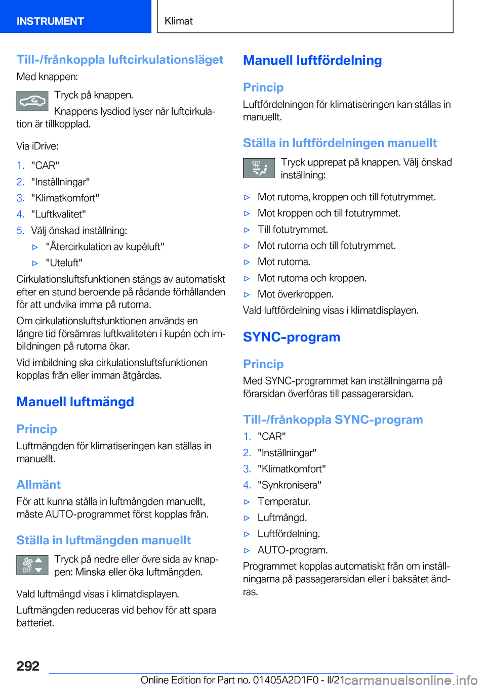 BMW X6 M 2021  InstruktionsbÖcker (in Swedish) �T�i�l�l�-�/�f�r�å�n�k�o�p�p�l�a��l�u�f�t�c�i�r�k�u�l�a�t�i�o�n�s�l�ä�g�e�t�M�e�d��k�n�a�p�p�e�n�:
�T�r�y�c�k��p�å��k�n�a�p�p�e�n�.
�K�n�a�p�p�e�n�s��l�y�s�d�i�o�d��l�y�s�e�r��n�ä�r��l�u�f