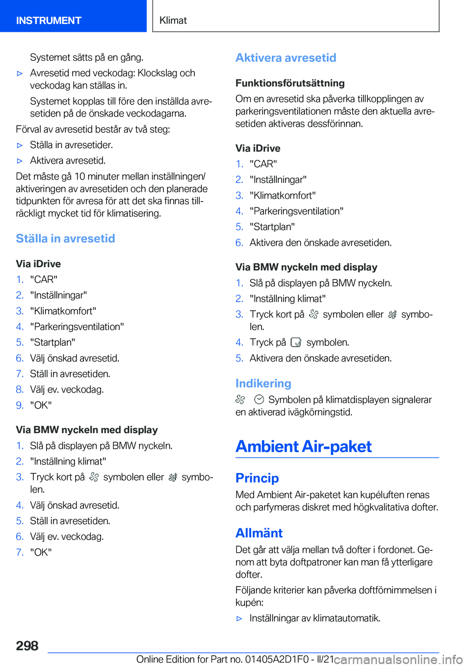 BMW X6 M 2021  InstruktionsbÖcker (in Swedish) �S�y�s�t�e�m�e�t��s�ä�t�t�s��p�å��e�n��g�å�n�g�.'x�A�v�r�e�s�e�t�i�d��m�e�d��v�e�c�k�o�d�a�g�:��K�l�o�c�k�s�l�a�g��o�c�h�v�e�c�k�o�d�a�g��k�a�n��s�t�ä�l�l�a�s��i�n�.
�S�y�s�t�e�m�e�