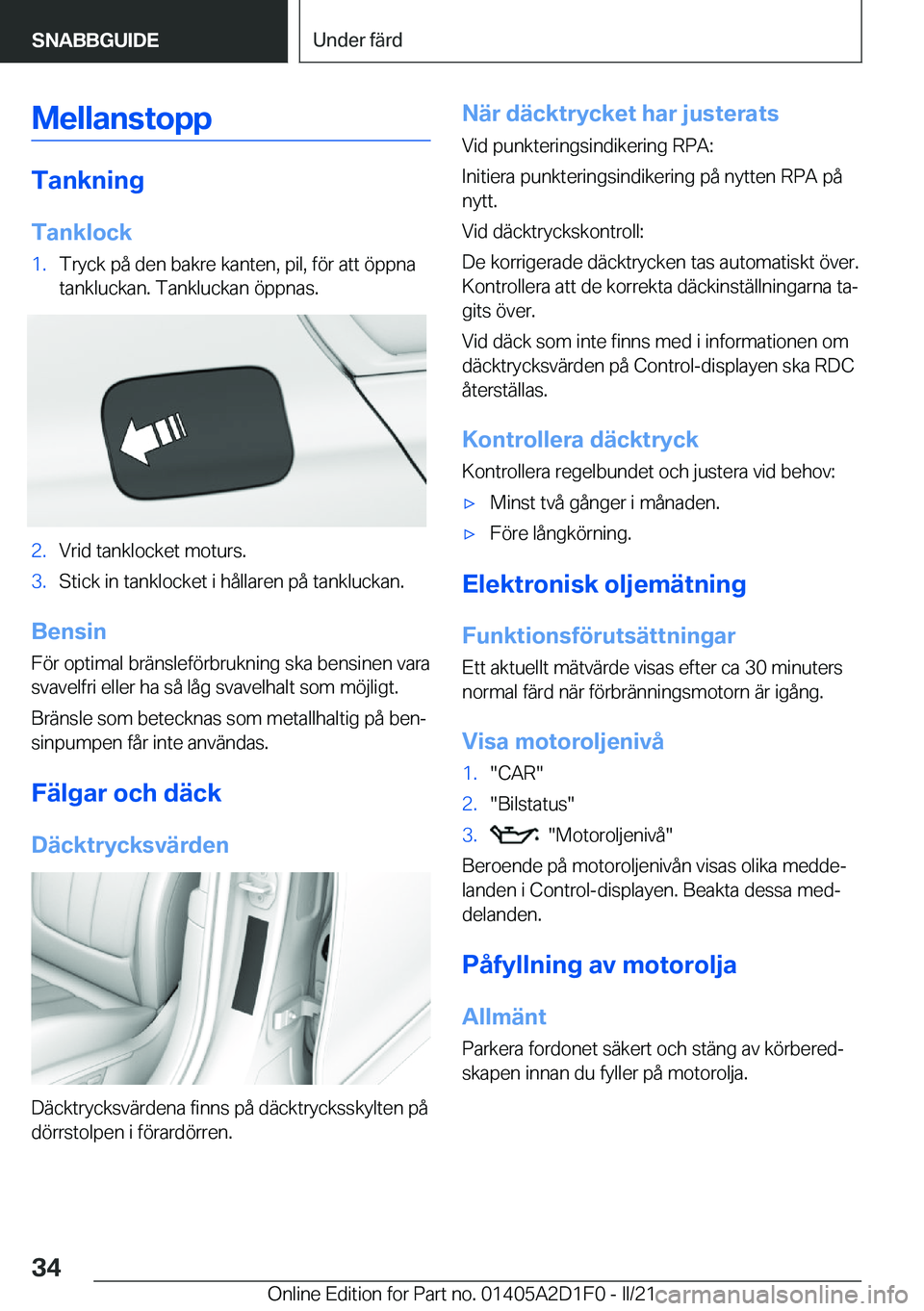 BMW X6 M 2021  InstruktionsbÖcker (in Swedish) �M�e�l�l�a�n�s�t�o�p�p
�T�a�n�k�n�i�n�g�T�a�n�k�l�o�c�k
�1�.�T�r�y�c�k��p�å��d�e�n��b�a�k�r�e��k�a�n�t�e�n�,��p�i�l�,��f�