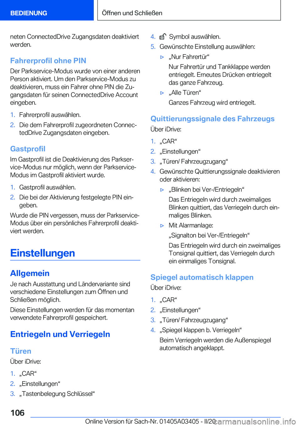 BMW X6 M 2020  Betriebsanleitungen (in German) �n�e�t�e�n��C�o�n�n�e�c�t�e�d�D�r�i�v�e��Z�u�g�a�n�g�s�d�a�t�e�n��d�e�a�k�t�i�v�i�e�r�t
�w�e�r�d�e�n�.
�F�a�h�r�e�r�p�r�o�f�i�l��o�h�n�e��P�I�N
�D�e�r��P�a�r�k�s�e�r�v�i�c�e�-�M�o�d�u�s��w�u�r�