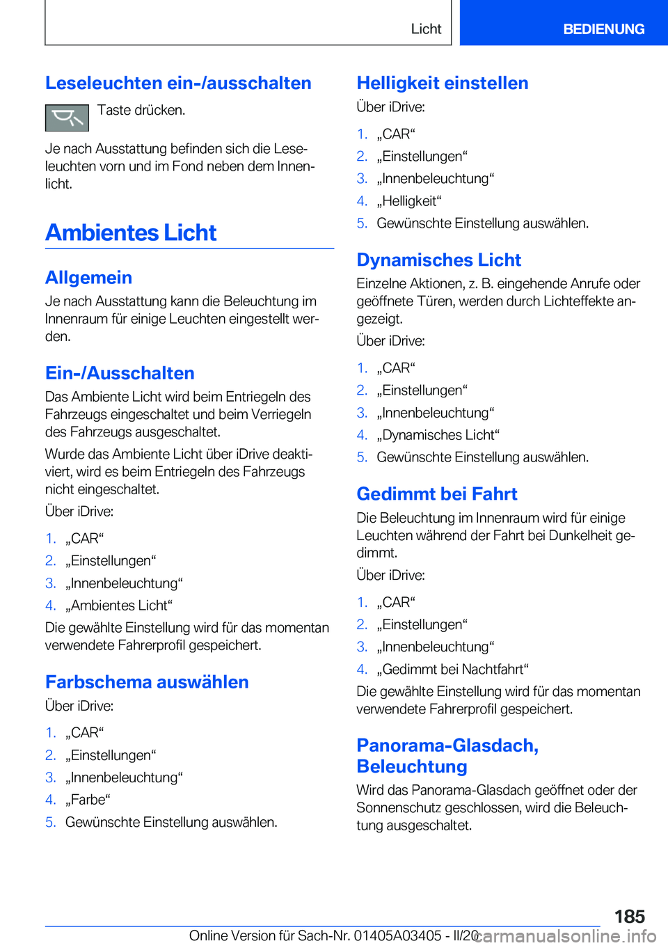 BMW X6 M 2020  Betriebsanleitungen (in German) �L�e�s�e�l�e�u�c�h�t�e�n��e�i�n�-�/�a�u�s�s�c�h�a�l�t�e�n�T�a�s�t�e��d�r�