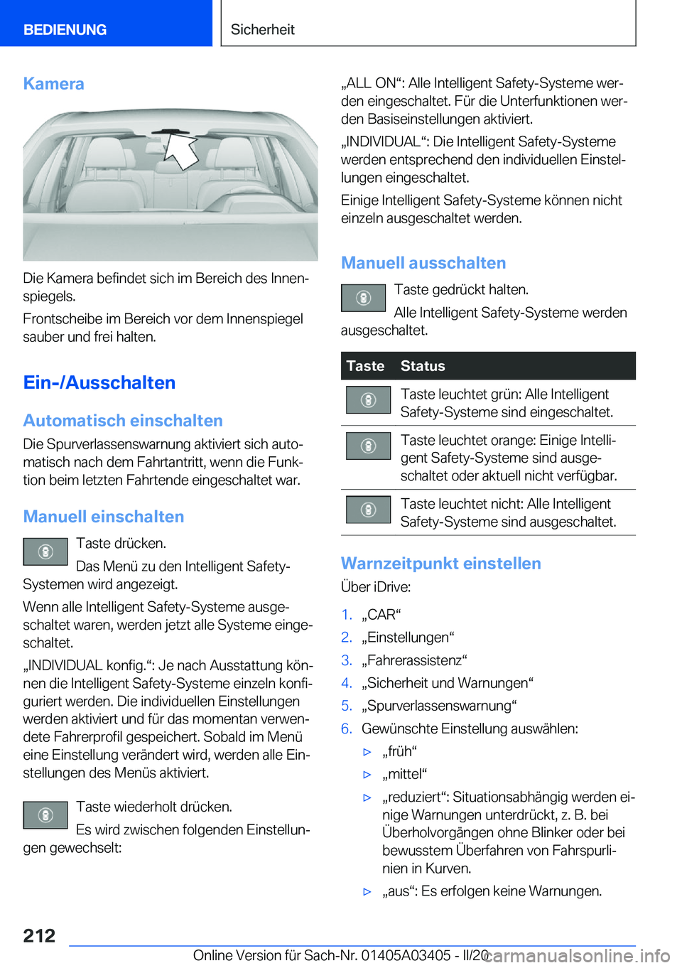 BMW X6 M 2020  Betriebsanleitungen (in German) �K�a�m�e�r�a
�D�i�e��K�a�m�e�r�a��b�e�f�i�n�d�e�t��s�i�c�h��i�m��B�e�r�e�i�c�h��d�e�s��I�n�n�e�nj�s�p�i�e�g�e�l�s�.
�F�r�o�n�t�s�c�h�e�i�b�e��i�m��B�e�r�e�i�c�h��v�o�r��d�e�m��I�n�n�e�n�s