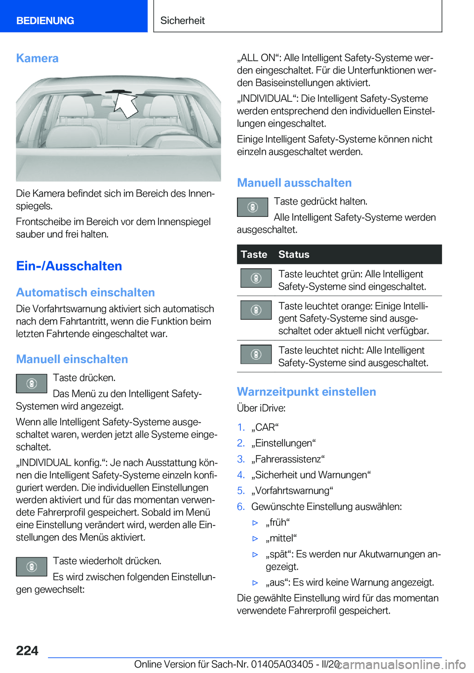 BMW X6 M 2020  Betriebsanleitungen (in German) �K�a�m�e�r�a
�D�i�e��K�a�m�e�r�a��b�e�f�i�n�d�e�t��s�i�c�h��i�m��B�e�r�e�i�c�h��d�e�s��I�n�n�e�nj�s�p�i�e�g�e�l�s�.
�F�r�o�n�t�s�c�h�e�i�b�e��i�m��B�e�r�e�i�c�h��v�o�r��d�e�m��I�n�n�e�n�s