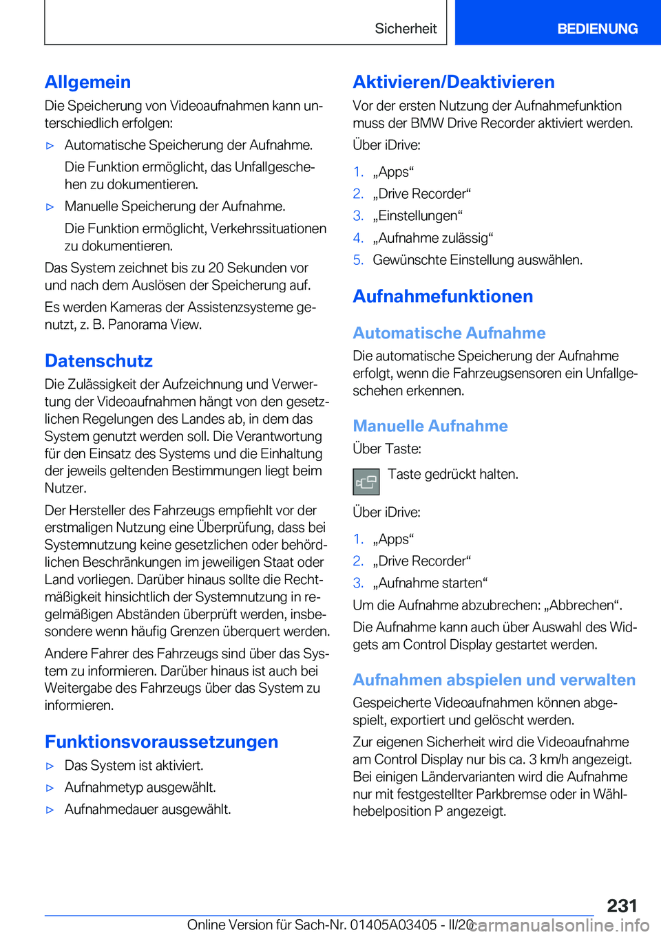 BMW X6 M 2020  Betriebsanleitungen (in German) �A�l�l�g�e�m�e�i�n
�D�i�e��S�p�e�i�c�h�e�r�u�n�g��v�o�n��V�i�d�e�o�a�u�f�n�a�h�m�e�n��k�a�n�n��u�nj �t�e�r�s�c�h�i�e�d�l�i�c�h��e�r�f�o�l�g�e�n�:'x�A�u�t�o�m�a�t�i�s�c�h�e��S�p�e�i�c�h�e�r