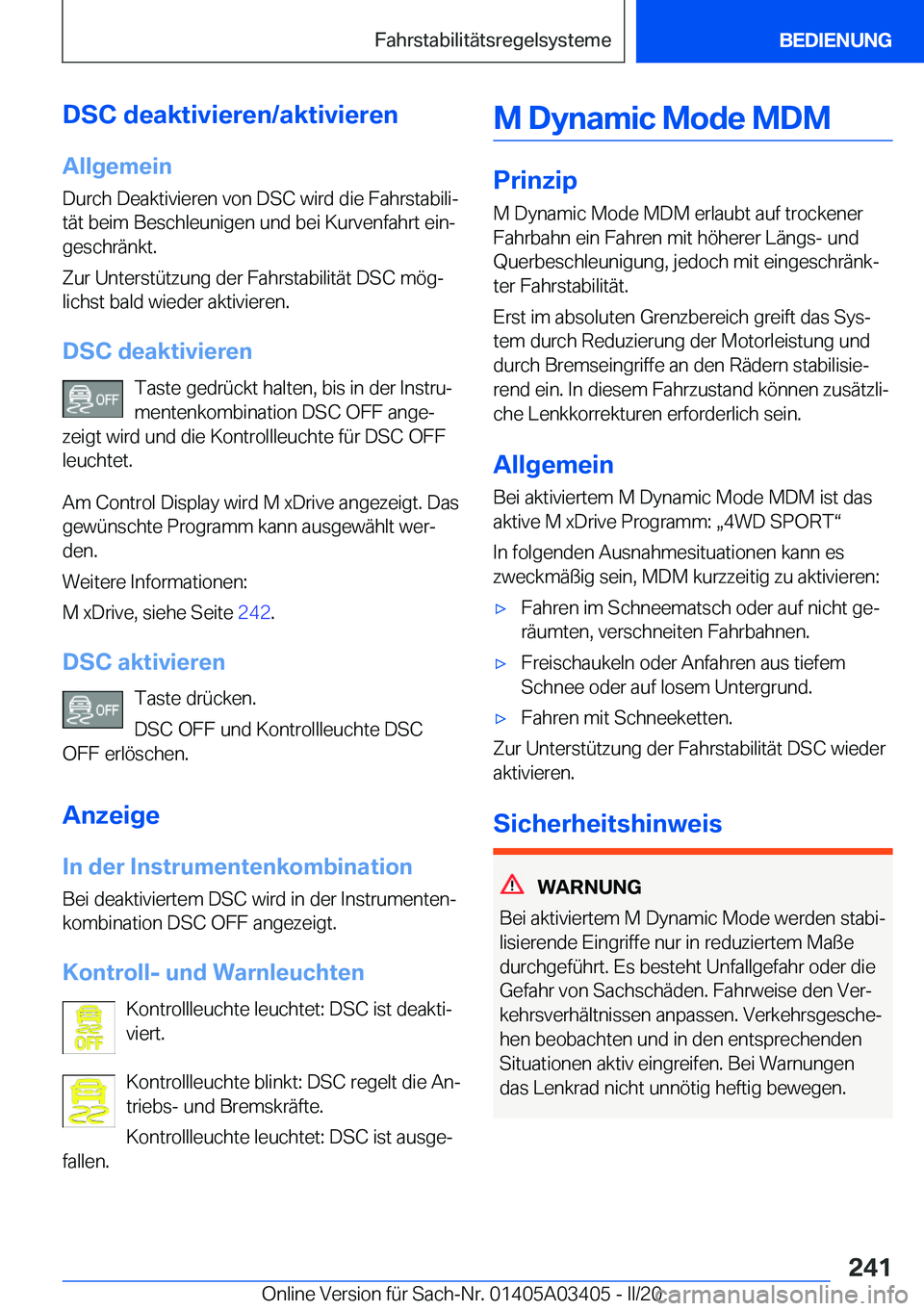 BMW X6 M 2020  Betriebsanleitungen (in German) �D�S�C��d�e�a�k�t�i�v�i�e�r�e�n�/�a�k�t�i�v�i�e�r�e�n
�A�l�l�g�e�m�e�i�n �D�u�r�c�h��D�e�a�k�t�i�v�i�e�r�e�n��v�o�n��D�S�C��w�i�r�d��d�i�e��F�a�h�r�s�t�a�b�i�l�ij
�t�
