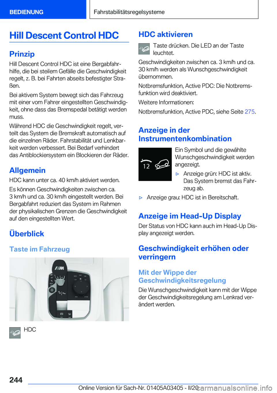 BMW X6 M 2020  Betriebsanleitungen (in German) �H�i�l�l��D�e�s�c�e�n�t��C�o�n�t�r�o�l��H�D�C
�P�r�i�n�z�i�p
�H�i�l�l��D�e�s�c�e�n�t��C�o�n�t�r�o�l��H�D�C��i�s�t��e�i�n�e��B�e�r�g�a�b�f�a�h�rj �h�i�l�f�e�,��d�i�e��b�e�i��s�t�e�i�l�e�m�