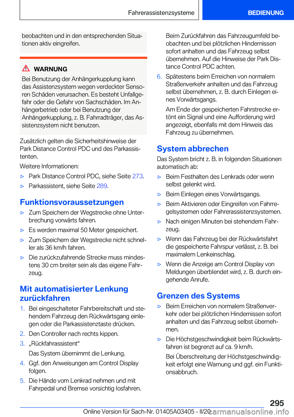 BMW X6 M 2020  Betriebsanleitungen (in German) �b�e�o�b�a�c�h�t�e�n��u�n�d��i�n��d�e�n��e�n�t�s�p�r�e�c�h�e�n�d�e�n��S�i�t�u�aj�t�i�o�n�e�n��a�k�t�i�v��e�i�n�g�r�e�i�f�e�n�.
�W�A�R�N�U�N�G
�B�e�i��B�e�n�u�t�z�u�n�g��d�e�r��A�n�h�