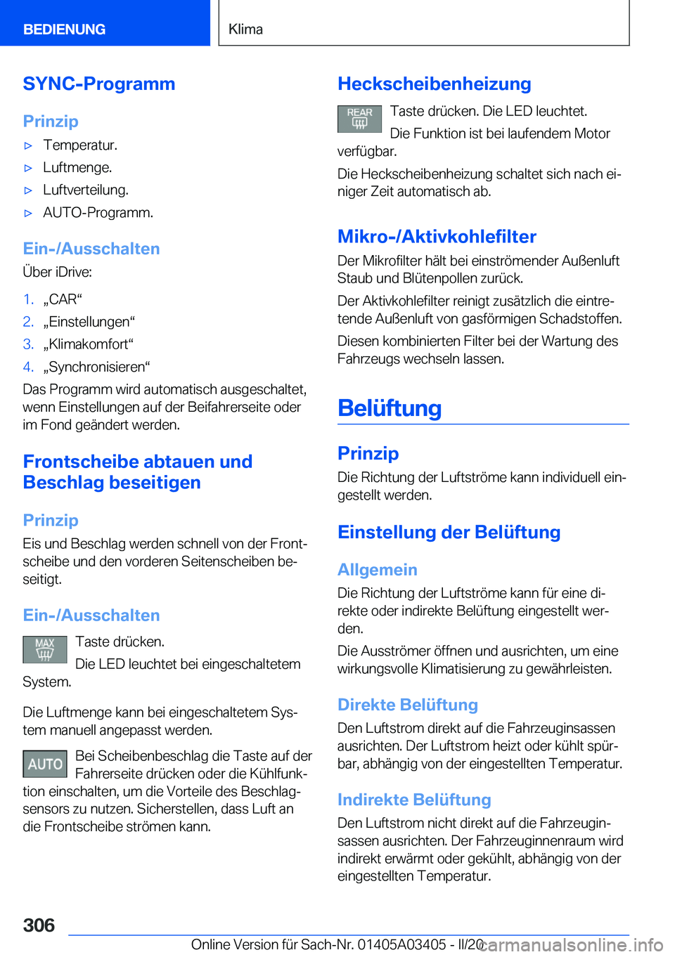 BMW X6 M 2020  Betriebsanleitungen (in German) �S�Y�N�C�-�P�r�o�g�r�a�m�m
�P�r�i�n�z�i�p'x�T�e�m�p�e�r�a�t�u�r�.'x�L�u�f�t�m�e�n�g�e�.'x�L�u�f�t�v�e�r�t�e�i�l�u�n�g�.'x�A�U�T�O�-�P�r�o�g�r�a�m�m�.
�E�i�n�-�/�A�u�s�s�c�h�a�l�t�e�n �