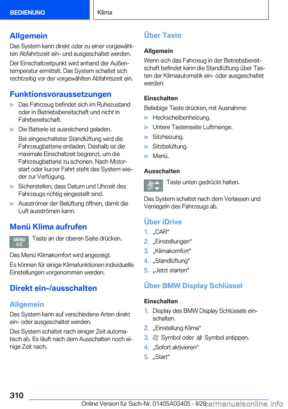 BMW X6 M 2020  Betriebsanleitungen (in German) �A�l�l�g�e�m�e�i�n
�D�a�s��S�y�s�t�e�m��k�a�n�n��d�i�r�e�k�t��o�d�e�r��z�u��e�i�n�e�r��v�o�r�g�e�w�