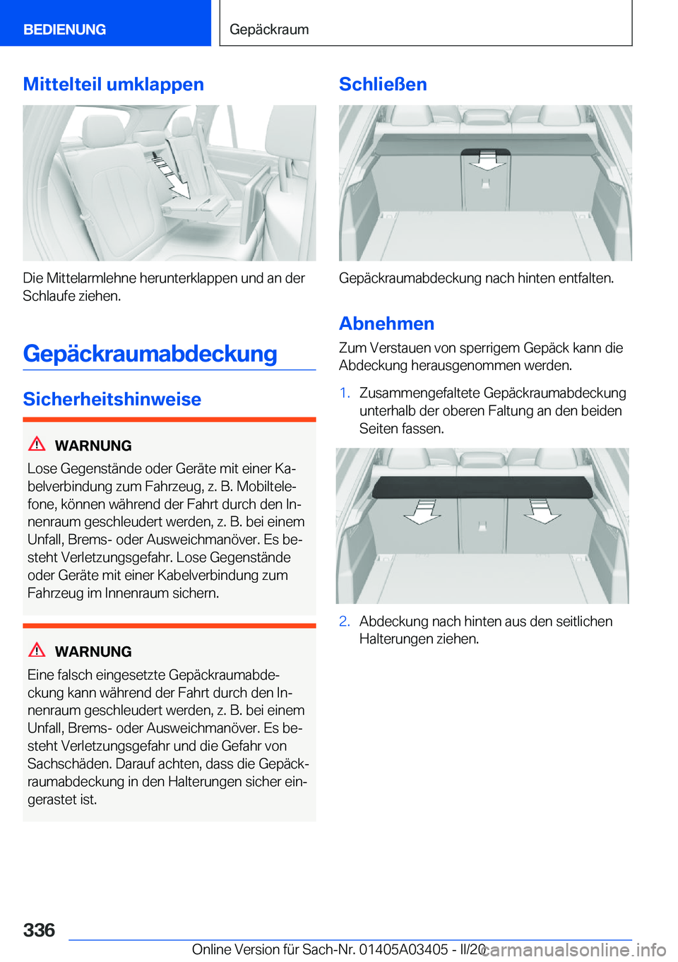 BMW X6 M 2020  Betriebsanleitungen (in German) �M�i�t�t�e�l�t�e�i�l��u�m�k�l�a�p�p�e�n
�D�i�e��M�i�t�t�e�l�a�r�m�l�e�h�n�e��h�e�r�u�n�t�e�r�k�l�a�p�p�e�n��u�n�d��a�n��d�e�r
�S�c�h�l�a�u�f�e��z�i�e�h�e�n�.
�G�e�p�