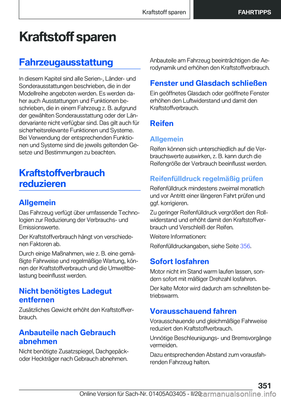 BMW X6 M 2020  Betriebsanleitungen (in German) �K�r�a�f�t�s�t�o�f�f��s�p�a�r�e�n�F�a�h�r�z�e�u�g�a�u�s�s�t�a�t�t�u�n�g
�I�n��d�i�e�s�e�m��K�a�p�i�t�e�l��s�i�n�d��a�l�l�e��S�e�r�i�e�n�-�,��L�