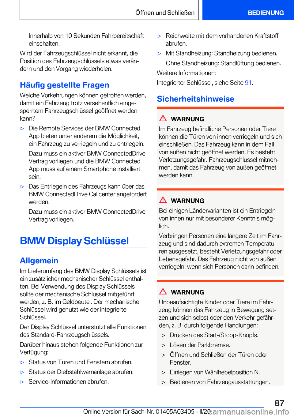 BMW X6 M 2020  Betriebsanleitungen (in German) �I�n�n�e�r�h�a�l�b��v�o�n��1�0��S�e�k�u�n�d�e�n��F�a�h�r�b�e�r�e�i�t�s�c�h�a�f�t
�e�i�n�s�c�h�a�l�t�e�n�.
�W�i�r�d��d�e�r��F�a�h�r�z�e�u�g�s�c�h�l�