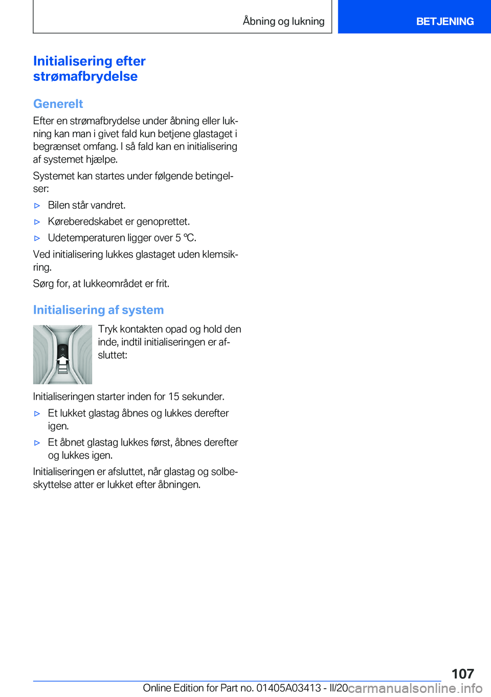 BMW X6 M 2020  InstruktionsbØger (in Danish) �I�n�i�t�i�a�l�i�s�e�r�i�n�g��e�f�t�e�r
�s�t�r�
