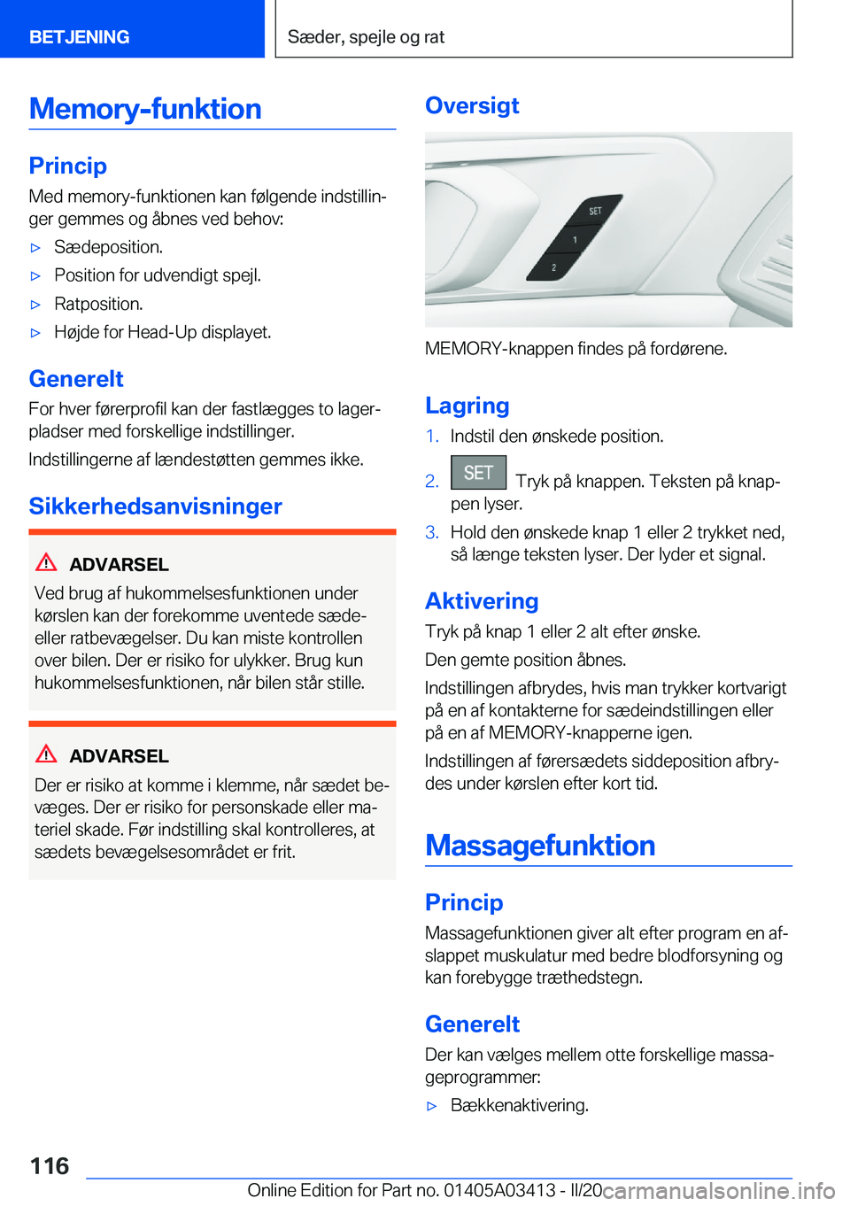 BMW X6 M 2020  InstruktionsbØger (in Danish) �M�e�m�o�r�y�-�f�u�n�k�t�i�o�n
�P�r�i�n�c�i�p�M�e�d��m�e�m�o�r�y�-�f�u�n�k�t�i�o�n�e�n��k�a�n��f�