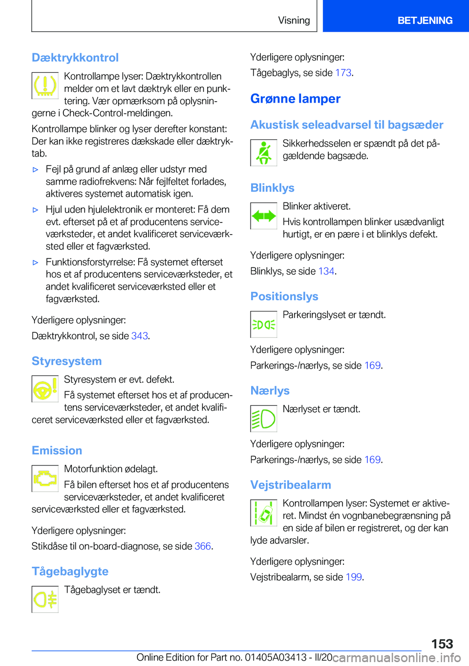 BMW X6 M 2020  InstruktionsbØger (in Danish) �D�æ�k�t�r�y�k�k�o�n�t�r�o�l�K�o�n�t�r�o�l�l�a�m�p�e��l�y�s�e�r�:��D�æ�k�t�r�y�k�k�o�n�t�r�o�l�l�e�n�m�e�l�d�e�r��o�m��e�t��l�a�v�t��d�æ�k�t�r�y�k��e�l�l�e�r��e�n��p�u�n�kj
�t�e�r�i�n�g�.