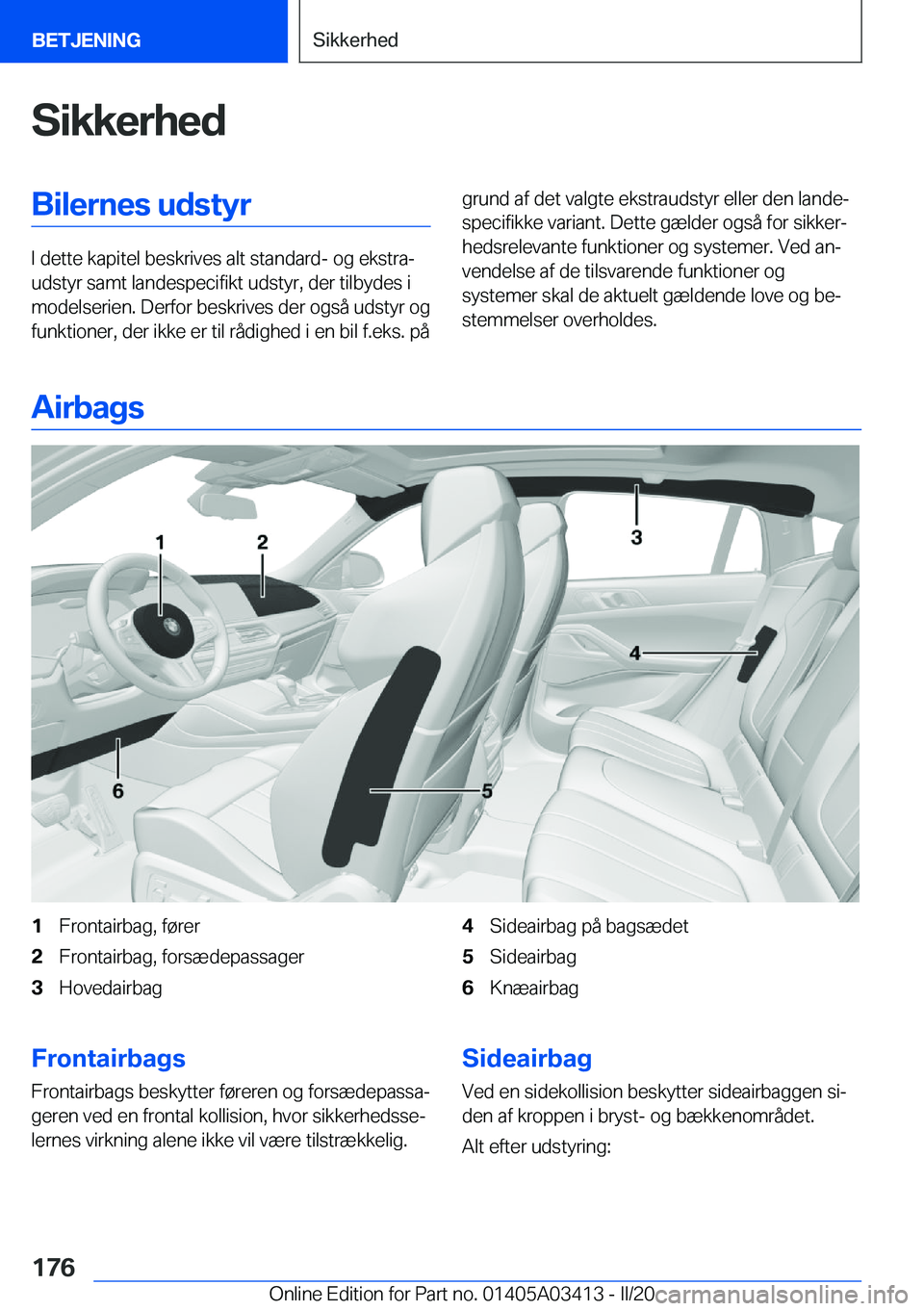 BMW X6 M 2020  InstruktionsbØger (in Danish) �S�i�k�k�e�r�h�e�d�B�i�l�e�r�n�e�s��u�d�s�t�y�r
�I��d�e�t�t�e��k�a�p�i�t�e�l��b�e�s�k�r�i�v�e�s��a�l�t��s�t�a�n�d�a�r�d�-��o�g��e�k�s�t�r�aj
�u�d�s�t�y�r��s�a�m�t��l�a�n�d�e�s�p�e�c�i�f�i�k