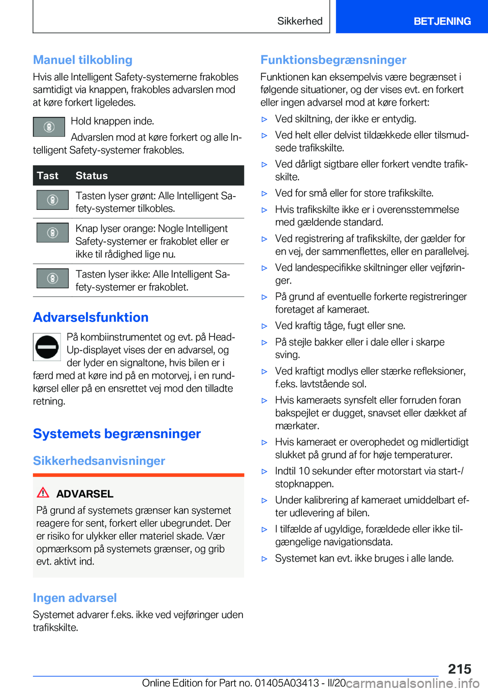 BMW X6 M 2020  InstruktionsbØger (in Danish) �M�a�n�u�e�l��t�i�l�k�o�b�l�i�n�g�H�v�i�s��a�l�l�e��I�n�t�e�l�l�i�g�e�n�t��S�a�f�e�t�y�-�s�y�s�t�e�m�e�r�n�e��f�r�a�k�o�b�l�e�s
�s�a�m�t�i�d�i�g�t��v�i�a��k�n�a�p�p�e�n�,��f�r�a�k�o�b�l�e�s��