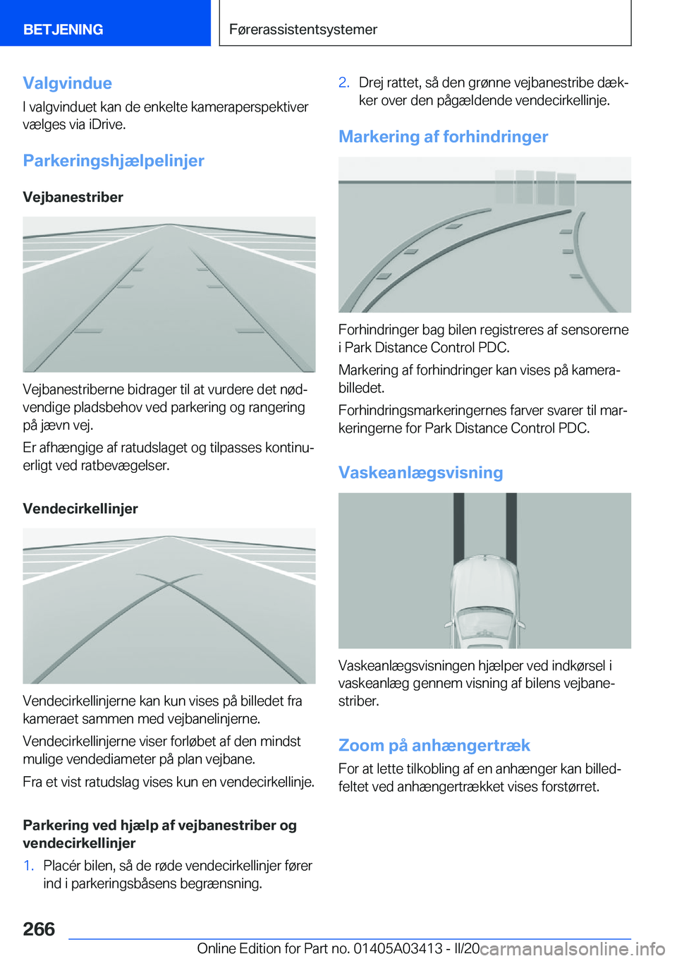 BMW X6 M 2020  InstruktionsbØger (in Danish) �V�a�l�g�v�i�n�d�u�e�I��v�a�l�g�v�i�n�d�u�e�t��k�a�n��d�e��e�n�k�e�l�t�e��k�a�m�e�r�a�p�e�r�s�p�e�k�t�i�v�e�r�v�æ�l�g�e�s��v�i�a��i�D�r�i�v�e�.
�P�a�r�k�e�r�i�n�g�s�h�j�æ�l�p�e�l�i�n�j�e�r �V