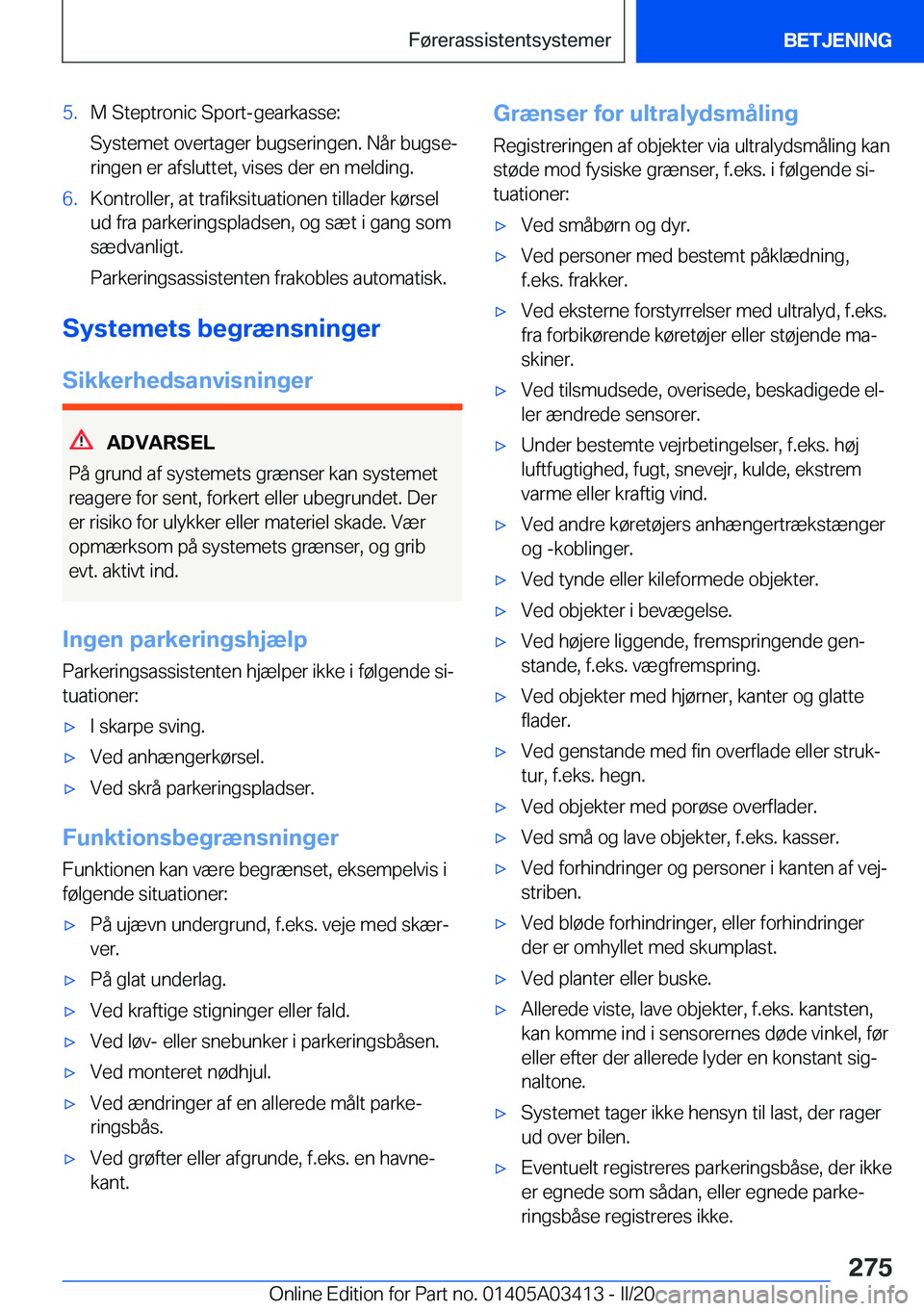 BMW X6 M 2020  InstruktionsbØger (in Danish) �5�.�M��S�t�e�p�t�r�o�n�i�c��S�p�o�r�t�-�g�e�a�r�k�a�s�s�e�:
�S�y�s�t�e�m�e�t��o�v�e�r�t�a�g�e�r��b�u�g�s�e�r�i�n�g�e�n�.��N�å�r��b�u�g�s�ej
�r�i�n�g�e�n��e�r��a�f�s�l�u�t�t�e�t�,��v�i�s�e�