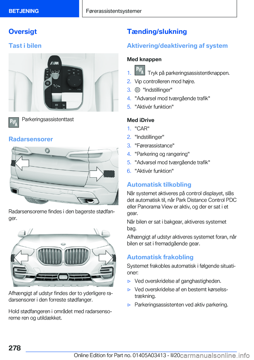 BMW X6 M 2020  InstruktionsbØger (in Danish) �O�v�e�r�s�i�g�t
�T�a�s�t��i��b�i�l�e�n
�P�a�r�k�e�r�i�n�g�s�a�s�s�i�s�t�e�n�t�t�a�s�t
�R�a�d�a�r�s�e�n�s�o�r�e�r
�R�a�d�a�r�s�e�n�s�o�r�e�r�n�e��f�i�n�d�e�s��i��d�e�n��b�a�g�e�r�s�t�e��s�t�