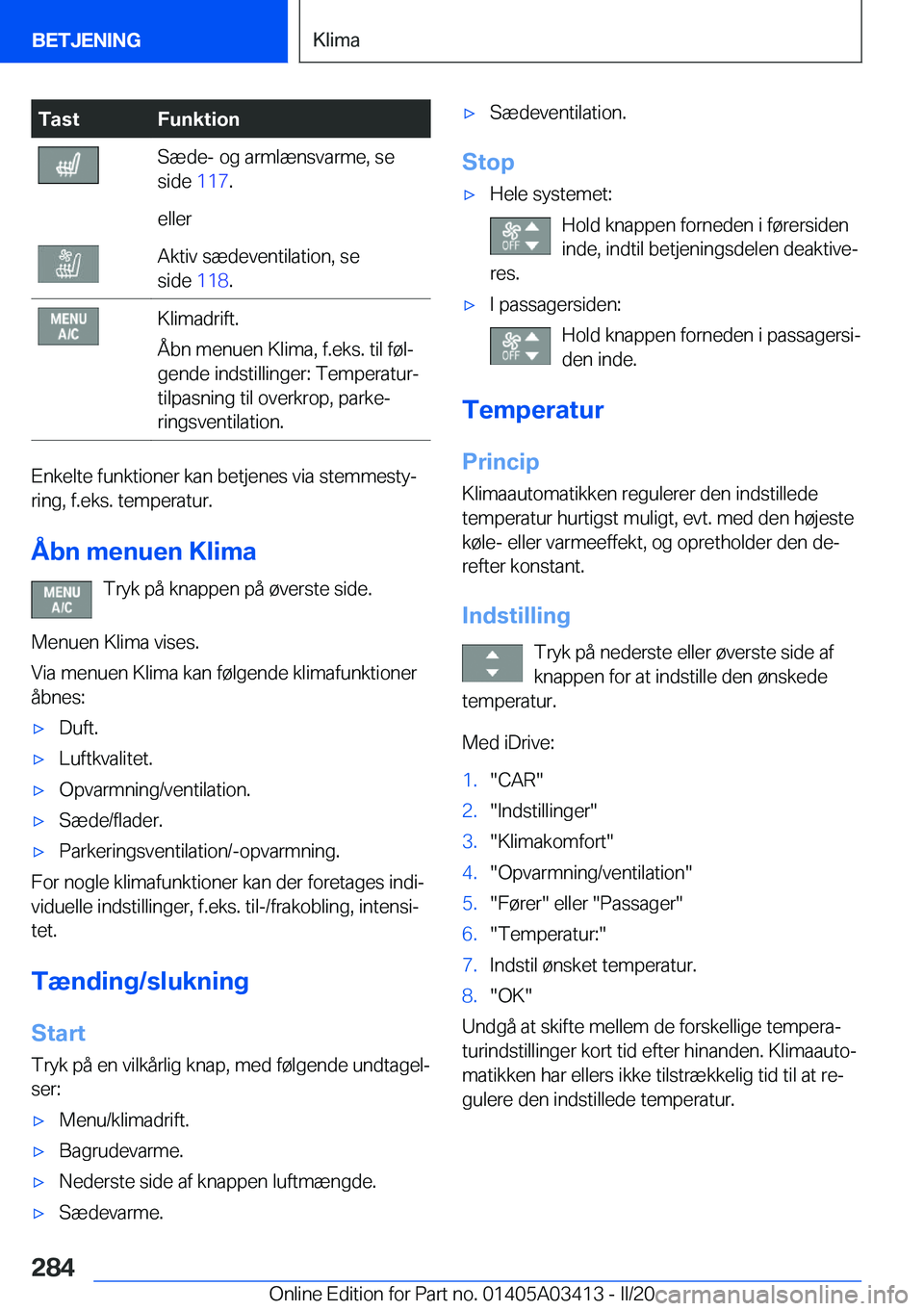 BMW X6 M 2020  InstruktionsbØger (in Danish) �T�a�s�t�F�u�n�k�t�i�o�n�S�æ�d�e�-��o�g��a�r�m�l�æ�n�s�v�a�r�m�e�,��s�e
�s�i�d�e� �1�1�7�.�e�l�l�e�r�A�k�t�i�v��s�æ�d�e�v�e�n�t�i�l�a�t�i�o�n�,��s�e
�s�i�d�e� �1�1�8�.�K�l�i�m�a�d�r�i�f�t�.
