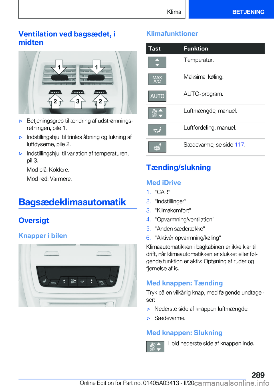 BMW X6 M 2020  InstruktionsbØger (in Danish) �V�e�n�t�i�l�a�t�i�o�n��v�e�d��b�a�g�s�æ�d�e�t�,��i
�m�i�d�t�e�n'x�B�e�t�j�e�n�i�n�g�s�g�r�e�b��t�i�l��æ�n�d�r�i�n�g��a�f��u�d�s�t�r�