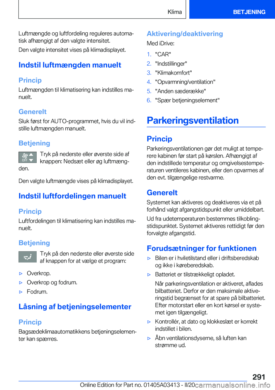 BMW X6 M 2020  InstruktionsbØger (in Danish) �L�u�f�t�m�æ�n�g�d�e��o�g��l�u�f�t�f�o�r�d�e�l�i�n�g��r�e�g�u�l�e�r�e�s��a�u�t�o�m�aj
�t�i�s�k��a�f�h�æ�n�g�i�g�t��a�f��d�e�n��v�a�l�g�t�e��i�n�t�e�n�s�i�t�e�t�.
�D�e�n��v�a�l�g�t�e��i�n