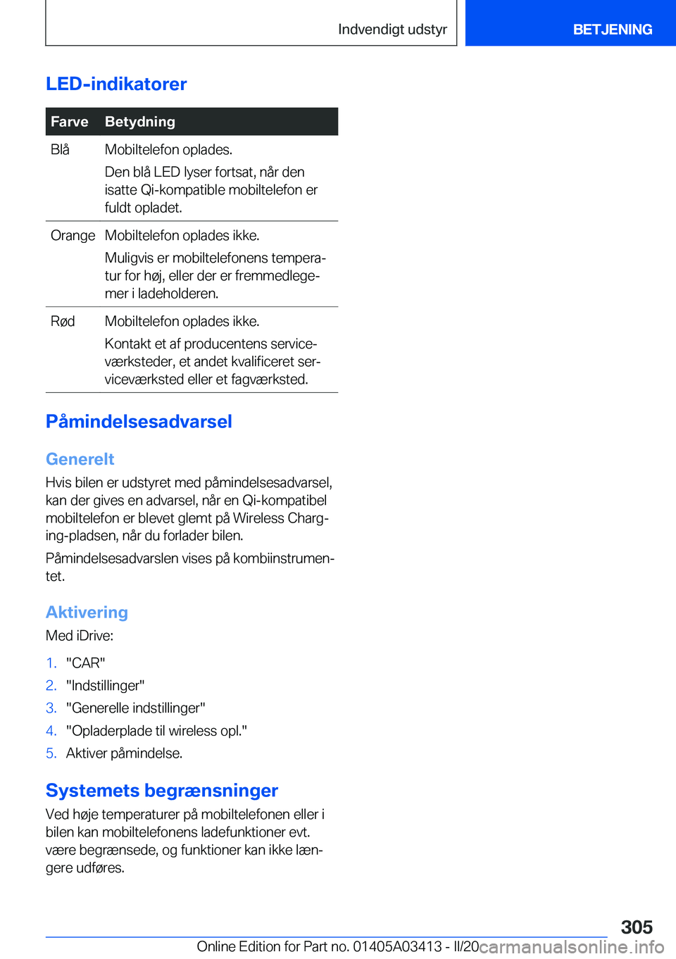 BMW X6 M 2020  InstruktionsbØger (in Danish) �L�E�D�-�i�n�d�i�k�a�t�o�r�e�r�F�a�r�v�e�B�e�t�y�d�n�i�n�g�B�l�å�M�o�b�i�l�t�e�l�e�f�o�n��o�p�l�a�d�e�s�.
�D�e�n��b�l�å��L�E�D��l�y�s�e�r��f�o�r�t�s�a�t�,��n�å�r��d�e�n
�i�s�a�t�t�e��Q�i�-�