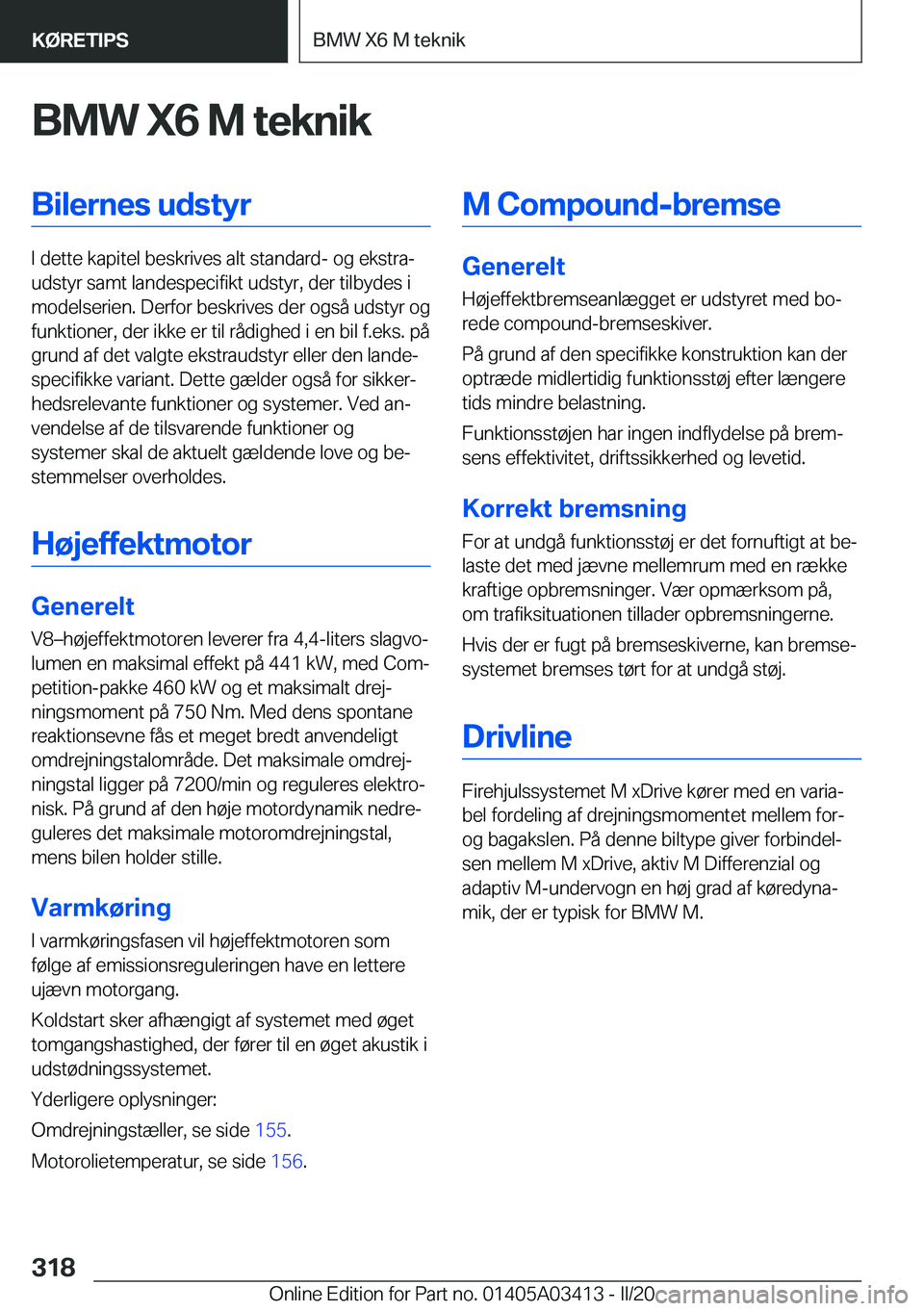 BMW X6 M 2020  InstruktionsbØger (in Danish) �B�M�W��X�6��M��t�e�k�n�i�k�B�i�l�e�r�n�e�s��u�d�s�t�y�r
�I��d�e�t�t�e��k�a�p�i�t�e�l��b�e�s�k�r�i�v�e�s��a�l�t��s�t�a�n�d�a�r�d�-��o�g��e�k�s�t�r�aj
�u�d�s�t�y�r��s�a�m�t��l�a�n�d�e�s�p