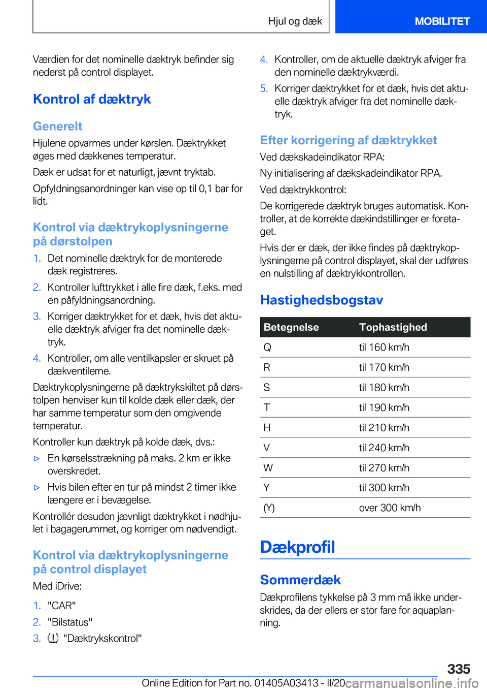 BMW X6 M 2020  InstruktionsbØger (in Danish) �V�æ�r�d�i�e�n��f�o�r��d�e�t��n�o�m�i�n�e�l�l�e��d�æ�k�t�r�y�k��b�e�f�i�n�d�e�r��s�i�g�n�e�d�e�r�s�t��p�å��c�o�n�t�r�o�l��d�i�s�p�l�a�y�e�t�.
�K�o�n�t�r�o�l��a�f��d�æ�k�t�r�y�k
�G�e�n�e