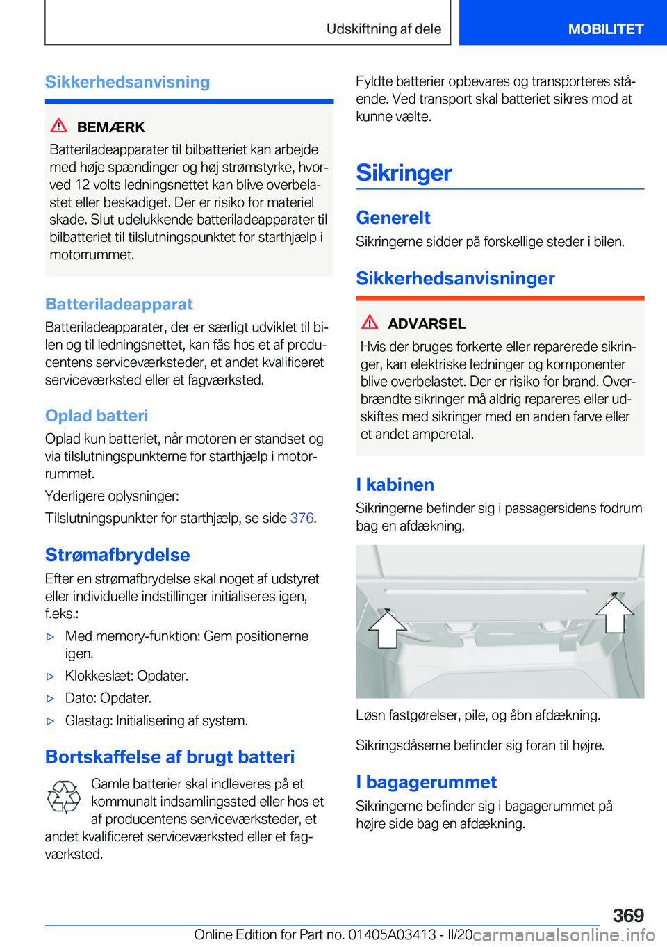 BMW X6 M 2020  InstruktionsbØger (in Danish) �S�i�k�k�e�r�h�e�d�s�a�n�v�i�s�n�i�n�g
�B�E�M�Æ�R�K
�B�a�t�t�e�r�i�l�a�d�e�a�p�p�a�r�a�t�e�r��t�i�l��b�i�l�b�a�t�t�e�r�i�e�t��k�a�n��a�r�b�e�j�d�e �m�e�d��h�