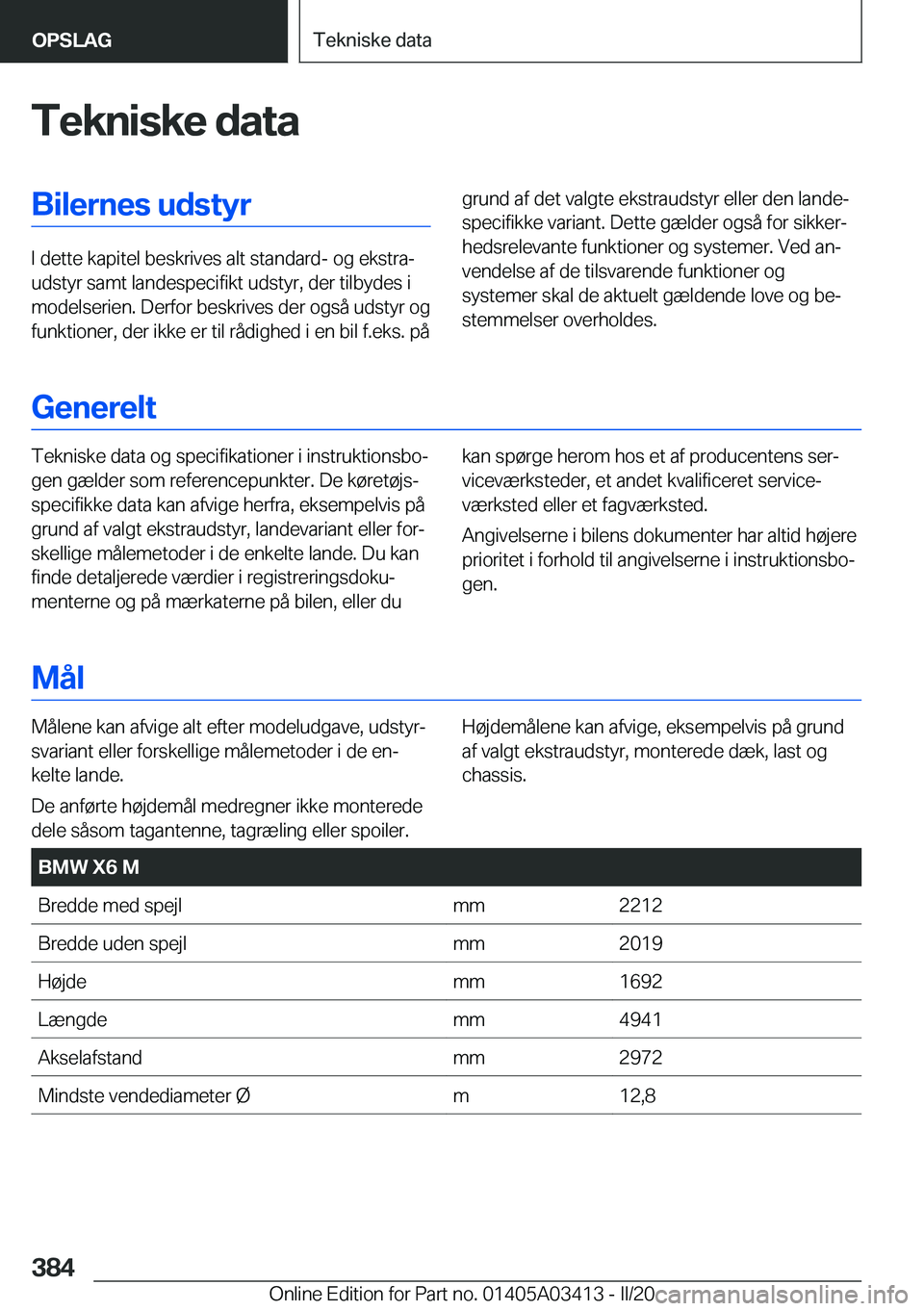 BMW X6 M 2020  InstruktionsbØger (in Danish) �T�e�k�n�i�s�k�e��d�a�t�a�B�i�l�e�r�n�e�s��u�d�s�t�y�r
�I��d�e�t�t�e��k�a�p�i�t�e�l��b�e�s�k�r�i�v�e�s��a�l�t��s�t�a�n�d�a�r�d�-��o�g��e�k�s�t�r�aj
�u�d�s�t�y�r��s�a�m�t��l�a�n�d�e�s�p�e�c