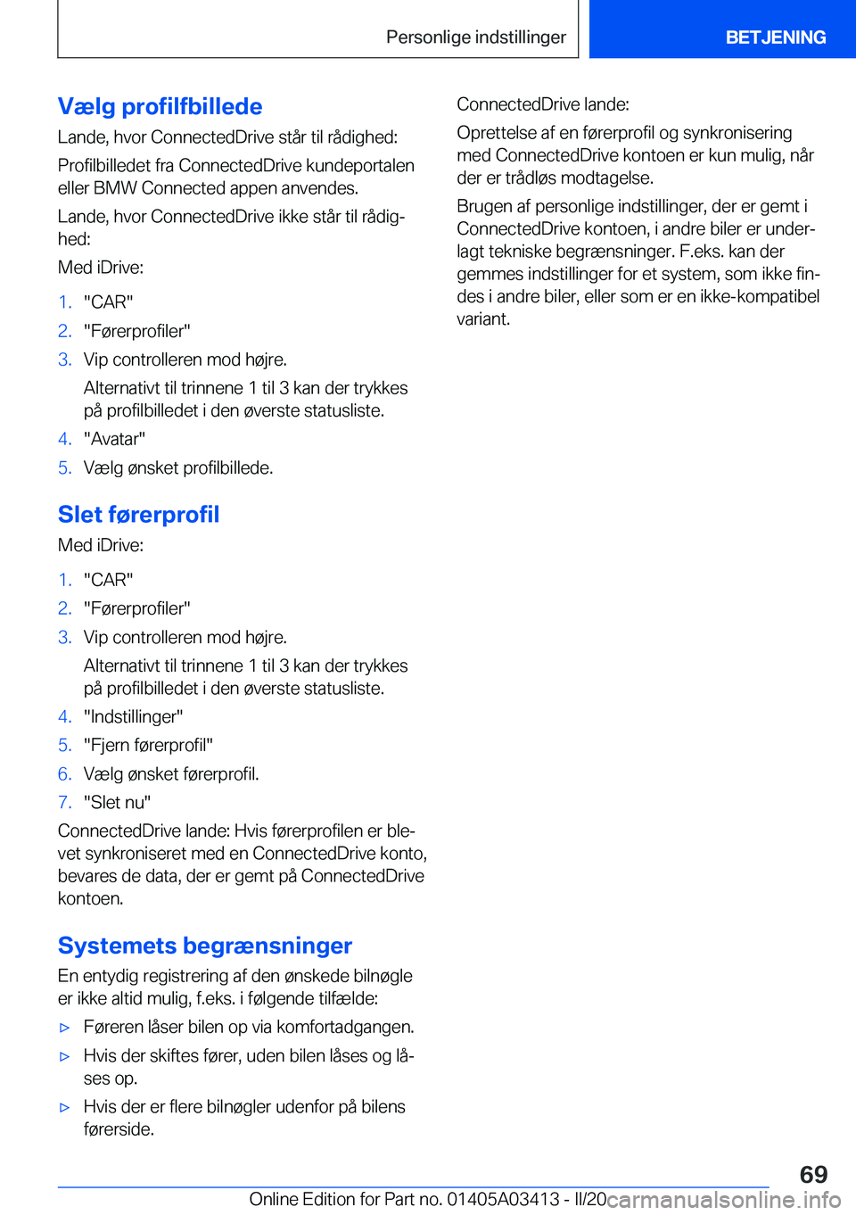 BMW X6 M 2020  InstruktionsbØger (in Danish) �V�æ�l�g��p�r�o�f�i�l�f�b�i�l�l�e�d�e�L�a�n�d�e�,��h�v�o�r��C�o�n�n�e�c�t�e�d�D�r�i�v�e��s�t�å�r��t�i�l��r�å�d�i�g�h�e�d�:
�P�r�o�f�i�l�b�i�l�l�e�d�e�t��f�r�a��C�o�n�n�e�c�t�e�d�D�r�i�v�e�