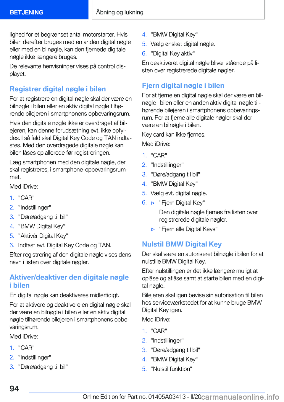 BMW X6 M 2020  InstruktionsbØger (in Danish) �l�i�g�h�e�d��f�o�r��e�t��b�e�g�r�æ�n�s�e�t��a�n�t�a�l��m�o�t�o�r�s�t�a�r�t�e�r�.��H�v�i�s�b�i�l�e�n��d�e�r�e�f�t�e�r��b�r�u�g�e�s��m�e�d��e�n��a�n�d�e�n��d�i�g�i�t�a�l��n�