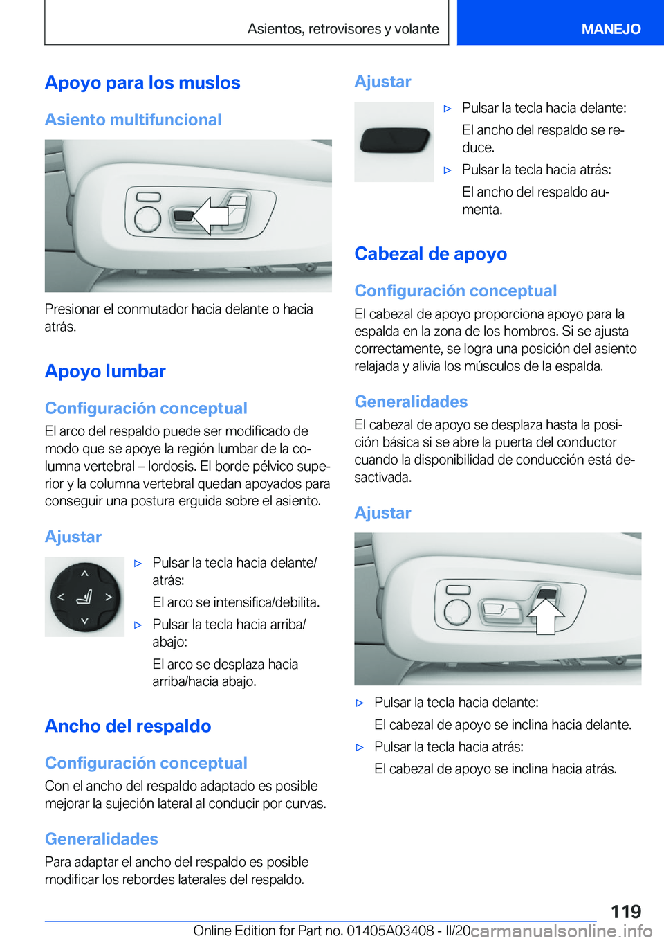 BMW X6 M 2020  Manuales de Empleo (in Spanish) �A�p�o�y�o��p�a�r�a��l�o�s��m�u�s�l�o�s�A�s�i�e�n�t�o��m�u�l�t�i�f�u�n�c�i�o�n�a�l
�P�r�e�s�i�o�n�a�r��e�l��c�o�n�m�u�t�a�d�o�r��h�a�c�i�a��d�e�l�a�n�t�e��o��h�a�c�i�a�a�t�r�