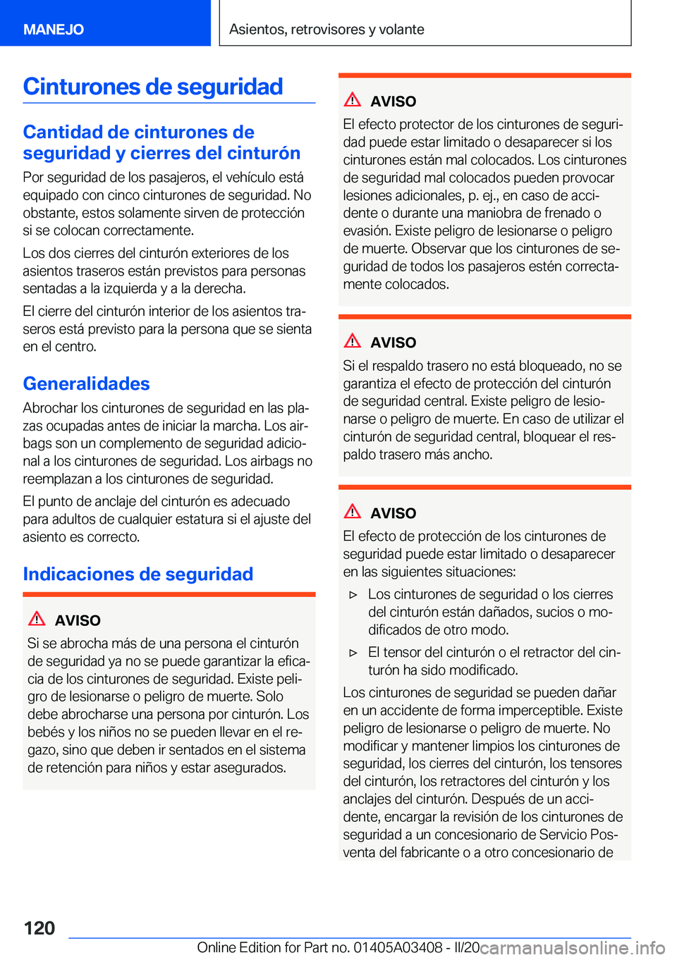 BMW X6 M 2020  Manuales de Empleo (in Spanish) �C�i�n�t�u�r�o�n�e�s��d�e��s�e�g�u�r�i�d�a�d
�C�a�n�t�i�d�a�d��d�e��c�i�n�t�u�r�o�n�e�s��d�e
�s�e�g�u�r�i�d�a�d��y��c�i�e�r�r�e�s��d�e�l��c�i�n�t�u�r�