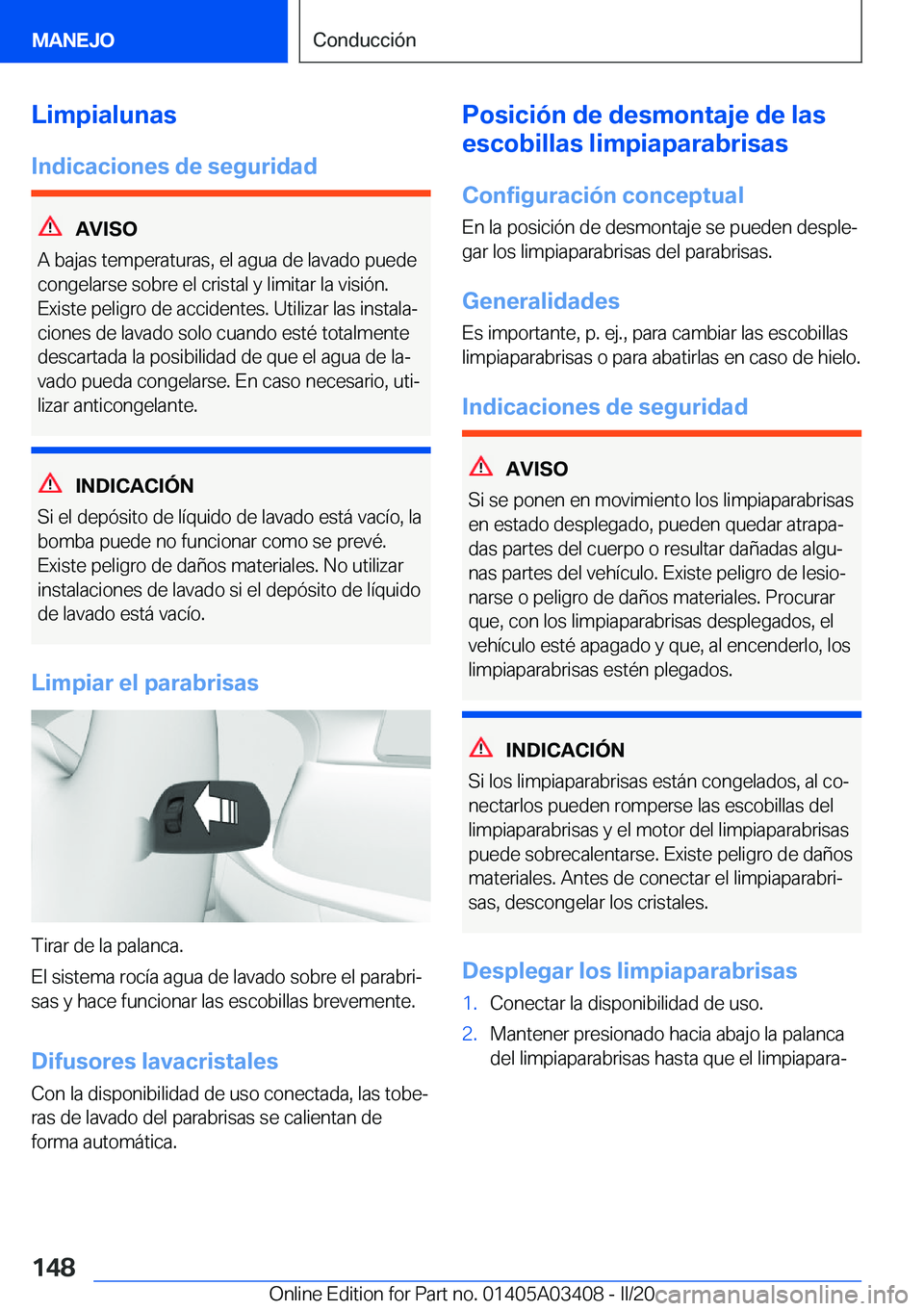 BMW X6 M 2020  Manuales de Empleo (in Spanish) �L�i�m�p�i�a�l�u�n�a�s�I�n�d�i�c�a�c�i�o�n�e�s��d�e��s�e�g�u�r�i�d�a�d
�A�V�I�S�O
�A��b�a�j�a�s��t�e�m�p�e�r�a�t�u�r�a�s�,��e�l��a�g�u�a��d�e��l�a�v�a�d�o��p�u�e�d�e
�c�o�n�g�e�l�a�r�s�e��s�
