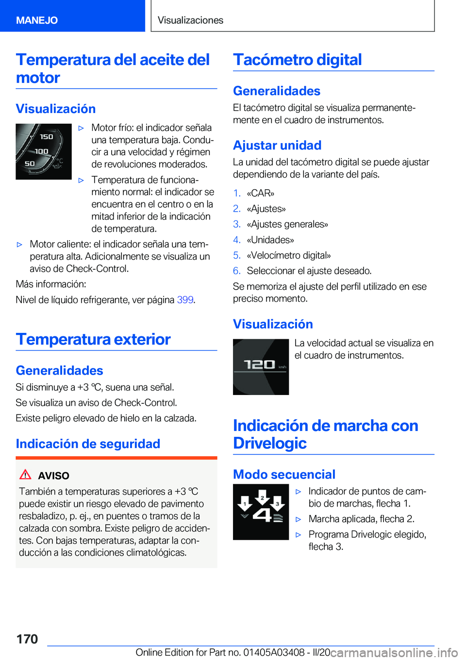 BMW X6 M 2020  Manuales de Empleo (in Spanish) �T�e�m�p�e�r�a�t�u�r�a��d�e�l��a�c�e�i�t�e��d�e�l�m�o�t�o�r
�V�i�s�u�a�l�i�z�a�c�i�