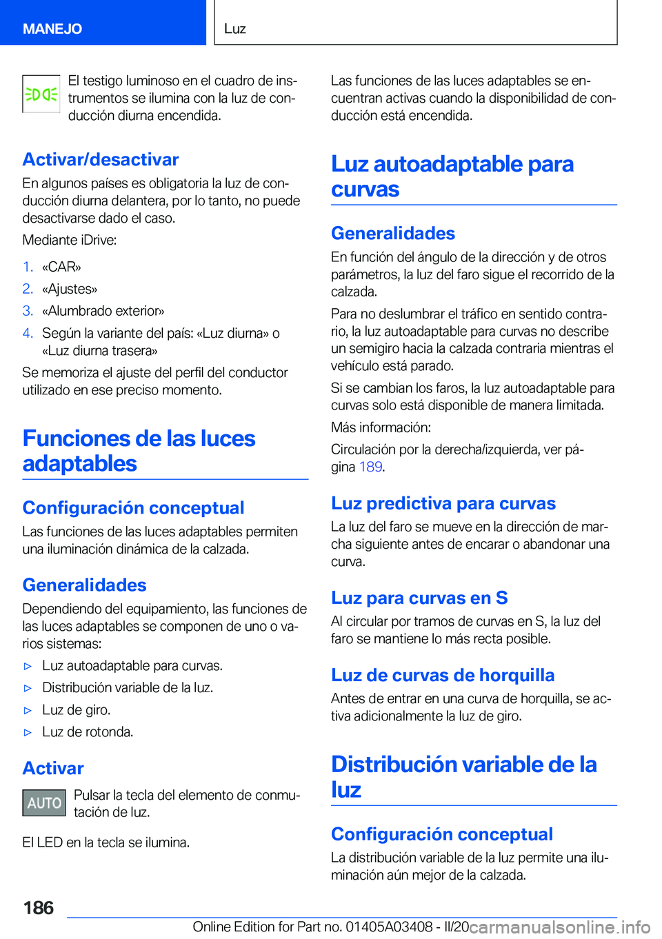 BMW X6 M 2020  Manuales de Empleo (in Spanish) �E�l��t�e�s�t�i�g�o��l�u�m�i�n�o�s�o��e�n��e�l��c�u�a�d�r�o��d�e��i�n�sª
�t�r�u�m�e�n�t�o�s��s�e��i�l�u�m�i�n�a��c�o�n��l�a��l�u�z��d�e��c�o�nª �d�u�c�c�i�