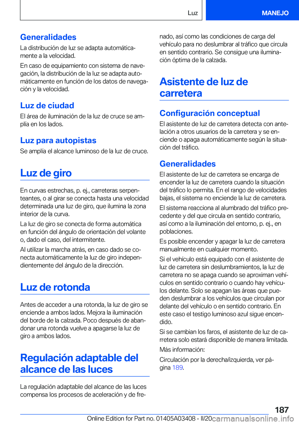 BMW X6 M 2020  Manuales de Empleo (in Spanish) �G�e�n�e�r�a�l�i�d�a�d�e�s
�L�a��d�i�s�t�r�i�b�u�c�i�