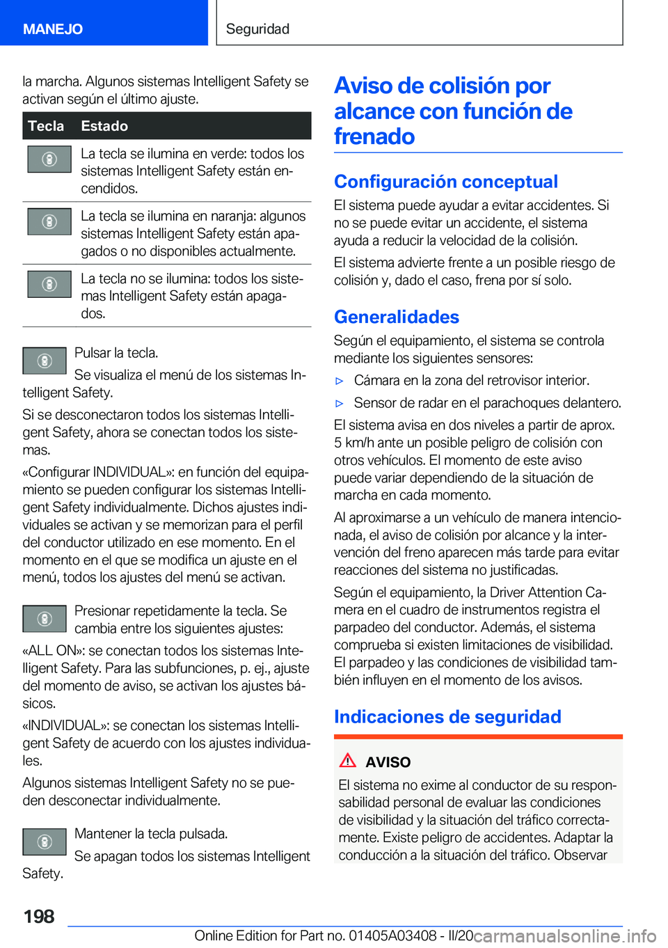 BMW X6 M 2020  Manuales de Empleo (in Spanish) �l�a��m�a�r�c�h�a�.��A�l�g�u�n�o�s��s�i�s�t�e�m�a�s��I�n�t�e�l�l�i�g�e�n�t��S�a�f�e�t�y��s�e
�a�c�t�i�v�a�n��s�e�g�