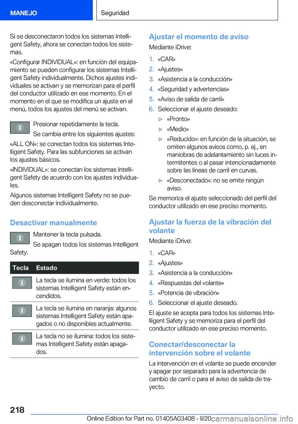 BMW X6 M 2020  Manuales de Empleo (in Spanish) �S�i��s�e��d�e�s�c�o�n�e�c�t�a�r�o�n��t�o�d�o�s��l�o�s��s�i�s�t�e�m�a�s��I�n�t�e�l�l�iª
�g�e�n�t��S�a�f�e�t�y�,��a�h�o�r�a��s�e��c�o�n�e�c�t�a�n��t�o�d�o�s��l�o�s��s�i�s�t�eª
�m�a�s�.