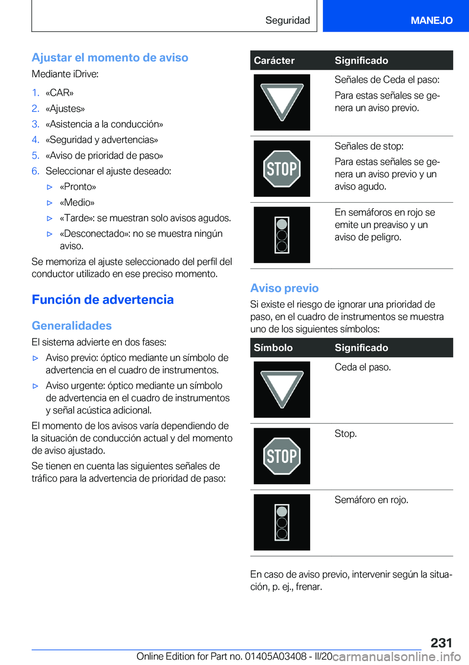 BMW X6 M 2020  Manuales de Empleo (in Spanish) �A�j�u�s�t�a�r��e�l��m�o�m�e�n�t�o��d�e��a�v�i�s�o�M�e�d�i�a�n�t�e��i�D�r�i�v�e�:�1�.�«�C�A�R�{�2�.�«�A�j�u�s�t�e�s�{�3�.�«�A�s�i�s�t�e�n�c�i�a��a��l�a��c�o�n�d�u�c�c�i�